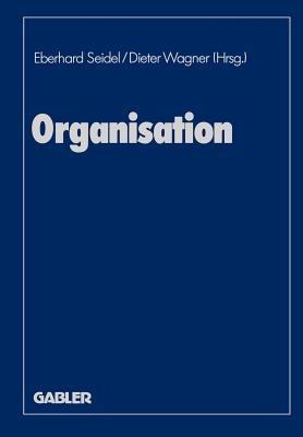 Organisation: Evolutionäre Interdependenzen von Kultur und Struktur der Unternehmung - Eberhard Seidel,Knut Bleicher - cover
