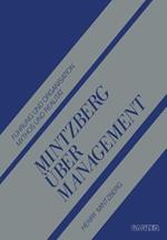 Mintzberg über Management: Führung und Organisation Mythos und Realität
