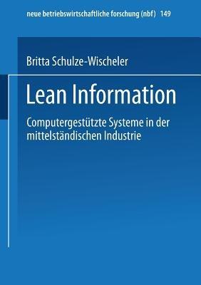 Lean Information: Computergestützte Systeme in der mittelständischen Industrie - Britta Schulze-Wischeler - cover