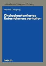 Ökologieorientiertes Unternehmensverhalten: Typologien und Erklärungsansätze auf empirischer Grundlage