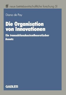 Die Organisation von Innovationen: Ein transaktionskostentheoretischer Ansatz - Diana Grosse - cover