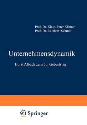 Unternehmensdynamik: Horst Albach zum 60. Geburtstag - Klaus-Peter Kistner,Hans H. Bauer,Horst Albach - cover