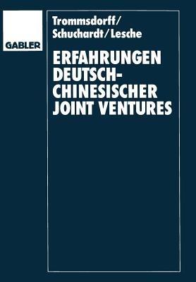 Erfahrungen deutsch-chinesischer Joint Ventures: Fallstudien im Vergleich - Volker Trommsdorff,Christian A. Schuchardt,Tilmann Lesche - cover