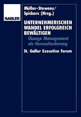 Unternehmerischen Wandel erfolgreich bewältigen: Change-Management als Herausforderung St. Galler Executive Forum - cover