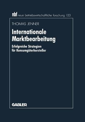 Internationale Marktbearbeitung: Erfolgreiche Strategien für Konsumgüterhersteller - Thomas Jenner - cover