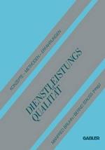 Dienstleistungsqualität: Konzepte — Methoden — Erfahrungen