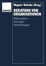Beratung von Organisationen: Philosophien — Konzepte — Entwicklungen
