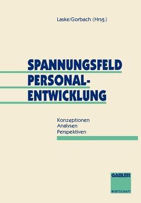 Spannungsfeld Personalentwicklung: Konzeptionen Analysen Perspektiven - Stephan Laske - cover
