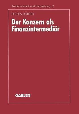 Der Konzern als Finanzintermediär - Eugen Löffler - cover