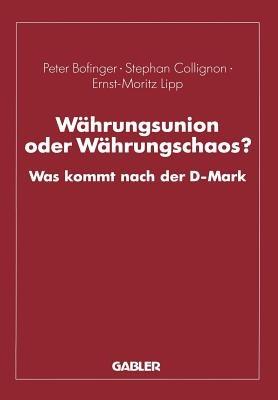 Währungsunion oder Währungschaos?: Was kommt nach der D-Mark - Peter Bofinger - cover