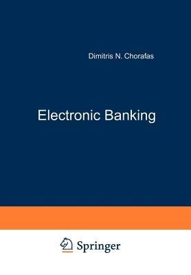 Electronic Banking — eine langfristige Strategie: Von den menschlichen Ressourcen zu Produktentwicklung und Informationssystemen - Dimitris N. Chorafas - cover