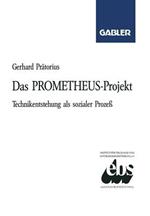 Das PROMETHEUS-Projekt: Technikentstehung als sozialer Prozeß
