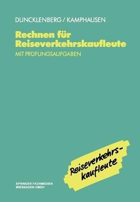 Rechnen für Reiseverkehrskaufleute - Volker Duncklenberg,Rudolf E. Kamphausen - cover