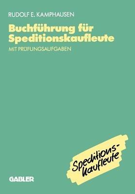 Buchführung für Speditionskaufleute: mit Prüfungsaufgaben - Rudolf E. Kamphausen - cover
