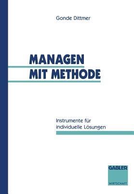 Managen mit Methode: Instrumente für individuelle Lösungen - cover