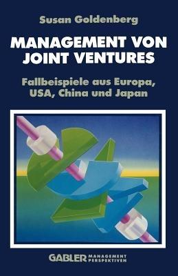 Management von Joint Ventures: Fallbeispiele aus Europa, USA, China und Japan - Susan Goldenberg - cover