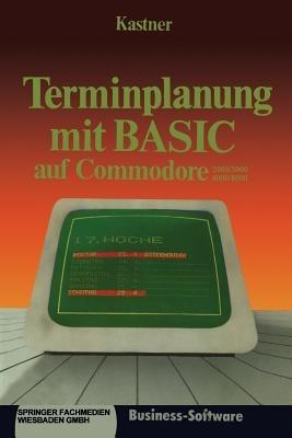 Terminplanung mit BASIC auf Commodore 2000/3000,4000/8000: Kalenderalgorithmen - Gustav Kastner - cover