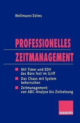 Professionelles Zeitmanagement: Mit Timer und EDV das Büro jederzeit fest im Griff - Regina Zelms - cover