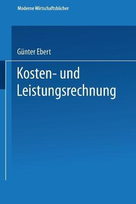 Kosten- und Leistungsrechnung - Günter Ebert - cover