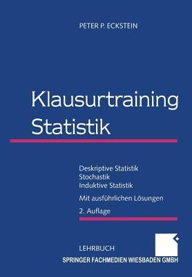 Klausurtraining Statistik: Deskriptive Statistik — Stochastik — Induktive Statistik - Peter P. Eckstein - cover