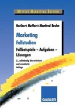 Marketing Fallstudien: Fallbeispiele — Aufgaben — Lösungen