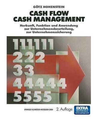 Cash Flow Cash Management: Herkunft, Funktion und Anwendung zur Unternehmensbeurteilung, zur Unternehmenssicherung - cover