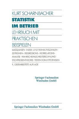 Statistik im Betrieb: Lehrbuch mit Praktischen Beispielen - Kurt Scharnbacher - cover