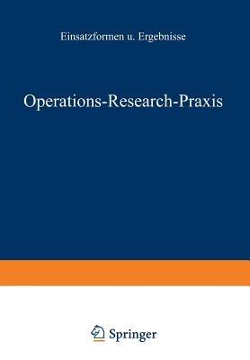 Operations-Research-Praxis — Einsatzformen und Ergebnisse - Rolf Gössler - cover