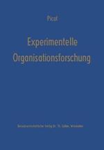 Experimentelle Organisationsforschung: Methodische und wissenschaftstheoretische Grundlagen