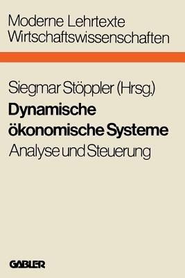 Dynamische ökonomische Systeme: Analyse und Steuerung - cover