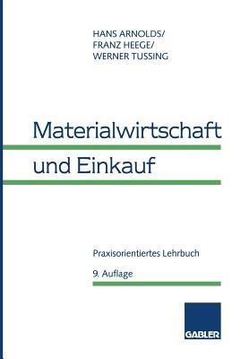 Materialwirtschaft und Einkauf - Hans Arnolds,Franz Heege,Werner Tussing - cover