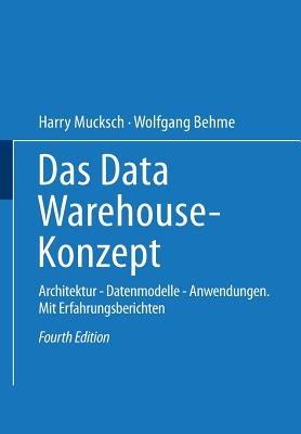 Das Data Warehouse-Konzept: Architektur — Datenmodelle — Anwendungen - cover
