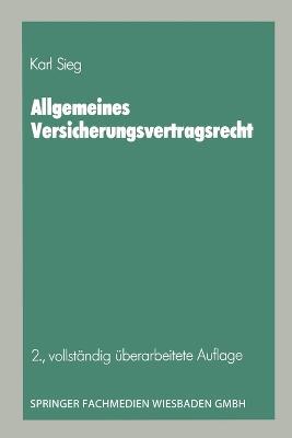 Allgemeines Versicherungsvertragsrecht - Karl Sieg - cover