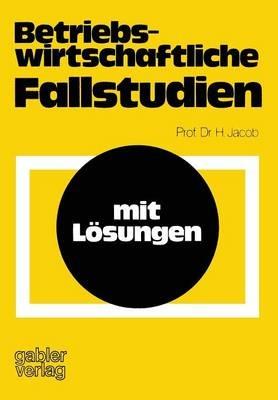 Betriebswirtschaftliche Fallstudien: mit Lösungen - Herbert Jacob - cover