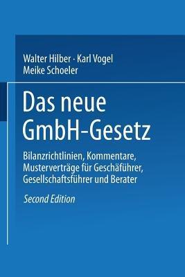 Das GmbH-Gesetz: Bilanzrichtlinien, Kommentare, Musterverträge für Geschäftsführer, Gesellschafter und Berater - Walter Hilber,Karl Vogel,Meike Schöler - cover