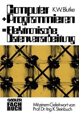 Computer + Programmieren = Elektronische Datenverarbeitung - Klaus Wilhelm Blutke - cover
