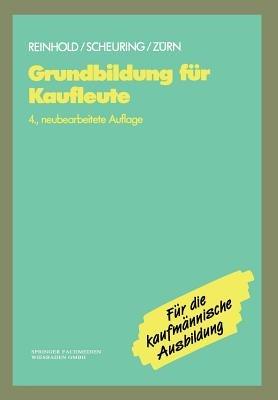 Grundbildung für Kaufleute - Siegfried Reinhold,Franz Scheuring,Bernd Zürn - cover