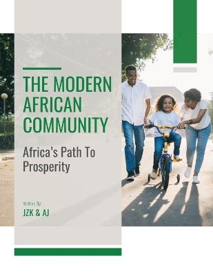 The Modern African Community: Africa's Path To Prosperity - Jzk,Aj - cover