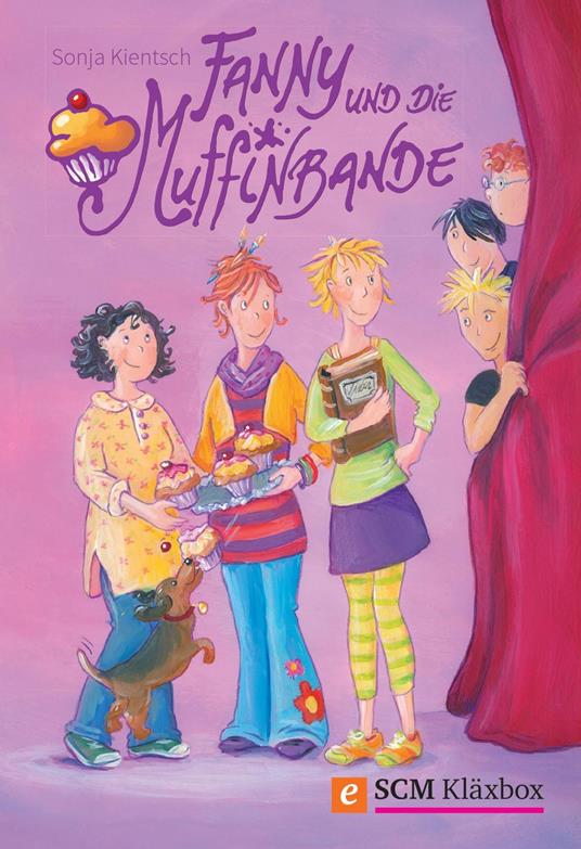 Fanny und die Muffinbande - Band 1 - Sonja Kientsch - ebook
