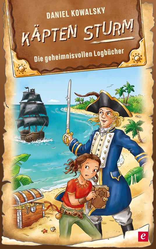 Käpten Sturm - Die geheimnisvollen Logbücher - Daniel Kowalsky - ebook