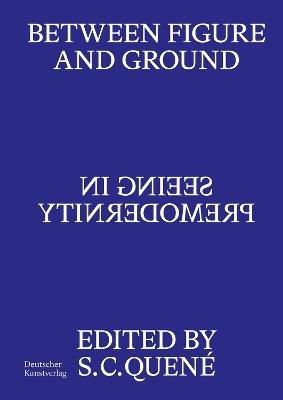 Between Figure and Ground: Seeing in Premodernity - cover