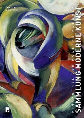 Pinakothek der Moderne München: Sammlung Moderne Kunst - cover
