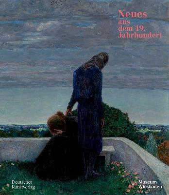 Neues Aus Dem 19. Jahrhundert: Von Kühen, Edlen Damen Und Verzauberten Landschaften Oder Von Der Liebe Zur Kunst - cover