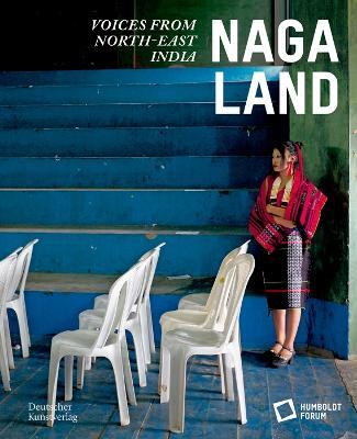 Naga Land: Voices from Northeast India - cover