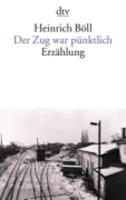 Der Zug war punktlich - Heinrich Boll - cover