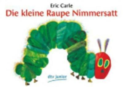 Eric Carle - German: Die kleine Raupe Nimmersatt - Eric Carle - cover