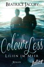ColourLess – Lilien im Meer