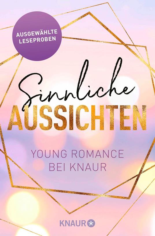 Sinnliche Aussichten: Young Romance bei Knaur - Lauren Blakely,Liv Keen,Lilly Lucas,Jessi M. Jones - ebook