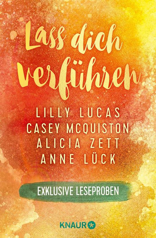 Lass dich verführen: Große Gefühle bei Knaur #05 - Lilly Lucas,Anne Lück,Casey McQuiston,Alicia Zett - ebook