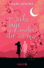 Sechs Tage zwischen dir und mir